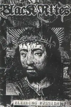 Black Rites : Bleeding Messiah (démo)